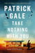 Take Nothing With You - A richly absorbing novel of boyhood, coming of age, confusion and desire