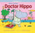 Here Comes Doctor Hippo - A Little Hippo Story