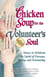Chicken Soup for the Volunteer's Soul - Stories to Celebrate the Spirit of Courage, Caring and Community