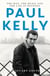 Paul Kelly - The man, the music and the life in between