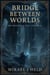 Bridge Between Worlds - The Weaving of Fate, #2