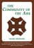 The Community of the Ark: A Visit with Lanza del Vasto, His Fellow Disciples of Mahatma Gandhi, and Their Utopian Community in France (20th Anniversary Edition)