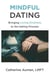 Mindful Dating: Bringing Loving Kindness to the Dating Process