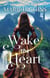 Wake the Heart - Where Dreams Come True, #5