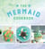 The Mermaid Cookbook - Mermazing Recipes for Lovers of the Mythical Creature