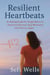 Resilient Heartbeats: A Healing Guide for Single Moms to Overcome Burnout, Stay Motivated, and Find Joy Again - Brave Rebuild Series, #1