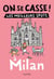 On se casse ! Les meilleurs spots à Milan