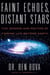 Faint Echoes, Distant Stars - The Science and Politics of Finding Life Beyond Earth