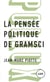 La pensée politique de Gramsci