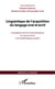 Linguistique de l'acquisition du langage oral et écrit - Convergences entre les travaux fondateurs de Laurence Lentin et les problématiques actuelles