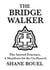 The Bridge Walker: The Sacred Fracture, A Manifesto for the Un-Homed - The Bridge Walker Series, #2