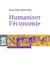 Humaniser l'économie