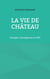 La vie de château - Ecologie, champignons et rififi