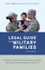 The American Bar Association Legal Guide for Military Families - Everything You Need to Know about Family Law, Estate Planning, and the Servicemembers Civil Relief Act