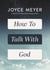 How to Talk with God