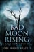 Bad Moon Rising - Black Bayou Witch Tales, #2