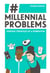 Millennial Problems - Everyday Struggles of a Generation
