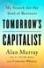Tomorrow's Capitalist - My Search for the Soul of Business