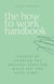 The How to Work Handbook