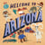 Welcome to Arizona (Welcome To)
