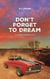 Don’t Forget to Dream