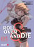 Roll Over and Die T03 - Roll Over and Die, T3