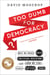 Too Dumb for Democracy? - Why We Make Bad Political Decisions and How We Can Make Better Ones