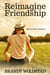 Reimagine Friendship