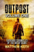 Outpost: A Dystopian Novel set in a Post-Apocaplyptic World - Outpost, #1