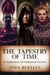 The Tapestry of Time: A Collection Of Historical Fiction