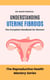 Understanding Uterine Fibroids: The Complete Handbook for Women - The Reproductive Health Mastery Series, #6