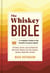 The Whiskey Bible - A Complete Guide to the World's Greatest Spirit (The History, Secrets, and Lore Behind the Best Scotch, Bourbon, Irish, Rye, Canadian, Japanese, Single Malt, and More)