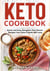 Keto Cookbook, Quick and Easy Ketogenic Diet Dinner Recipes Your Keto Friends Will Love - Healthy Keto, #9