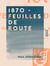 1870 - Feuilles de route - Des bois de Verrières à la forteresse de Breslau