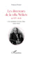 Les directeurs de la villa Médicis au XIXe siècle - Correspondance de Jean Alaux (1847-1852)