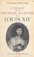 L'enfance et la première jeunesse de Louis XIV - 1638-1661