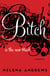 Bitch Is the New Black - A Memoir