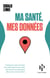 Ma santé, mes données