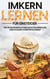 Imkern lernen für Einsteiger - Wie Sie die Bienenhaltung leicht erlernen und Ihren eigenen Honig produzieren