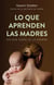 Lo que aprenden las madres - Sin que nadie se lo enseñe