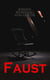 Faust - Part One & Two: The Tragic Tale of an Over-Ambitious Man