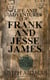 Life and Adventures of Frank and Jesse James: The Infamous Western Outlaws