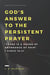 God's answer to the persistent prayer