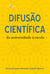 Difusão científica - Da universidade à escola