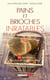 Pains et brioches inratables - 80 recettes faciles et gourmandes avec ou sans machine à pain