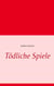Tödliche Spiele