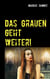 Das Grauen geht weiter!