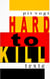 Hard to Kill - Texte und Schicksale