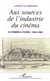 Aux sources de l'industrie du cinéma - Le modèle Pathé - 1905-1908