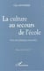 LA CULTURE AU SECOURS DE L'ÉCOLE - Pour une pédagogie renouvelée